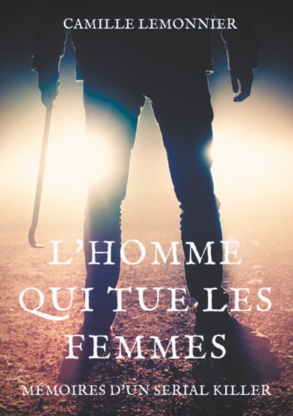 L’Homme qui tue les femmes