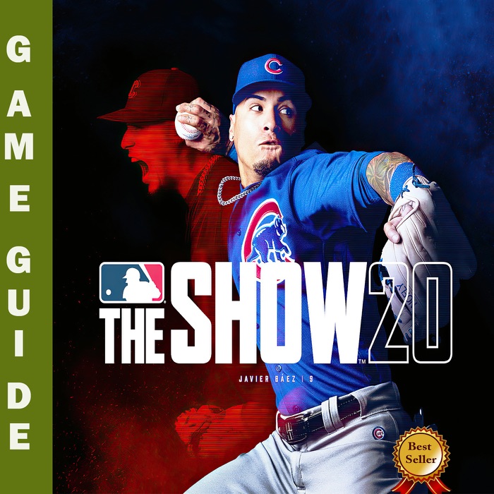 MLB The Show 20 The Complete Tips- A-Z Walkthrough - Tips & Tricks and More!