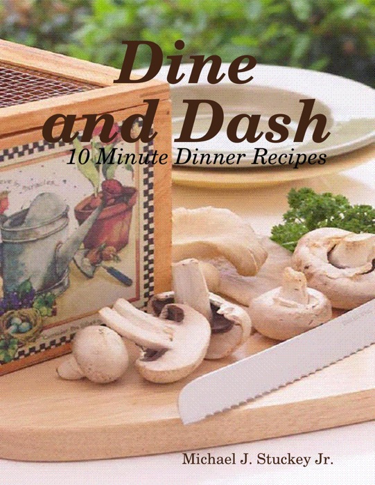 Dine and Dash – 10 Minute Dinner Recipes