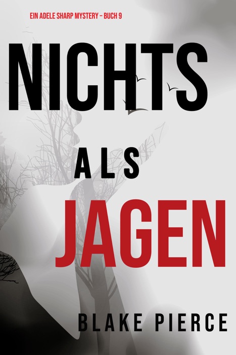 Nichts als Jagen (Ein Adele Sharp Mystery – Buch 9)