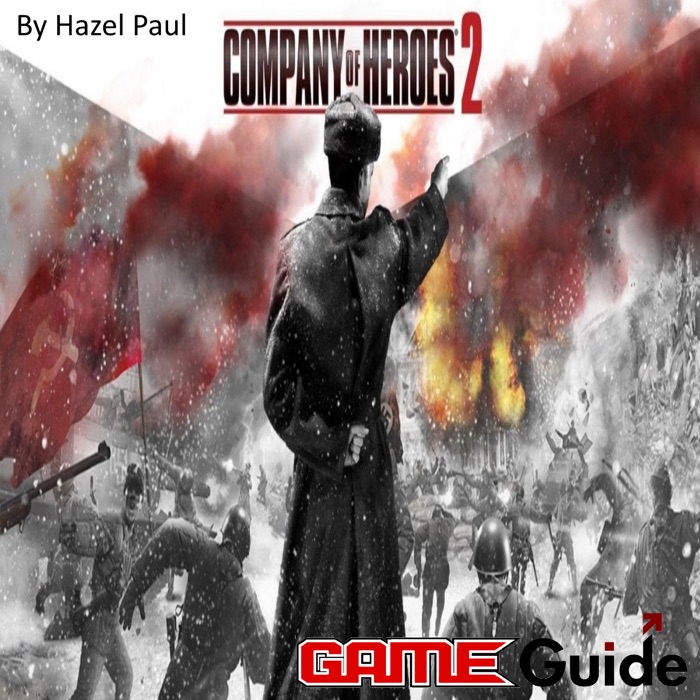 Company of Heroes 2 Game Guide