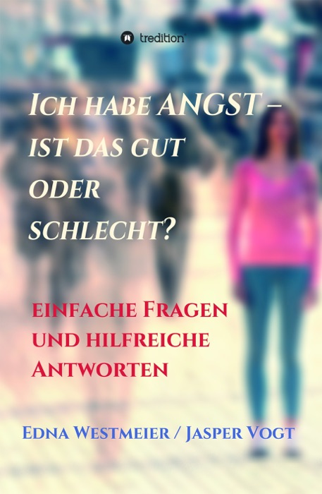 Ich habe Angst - ist das gut oder schlecht?