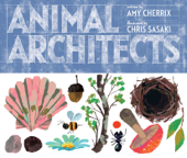 Animal Architects - Amy Cherrix