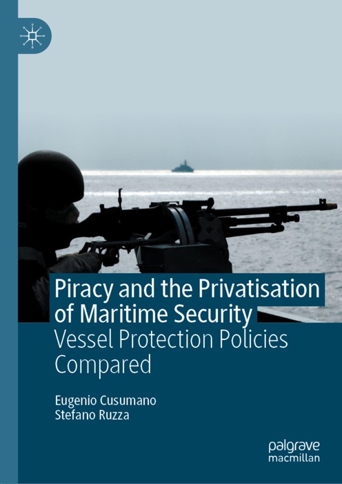 Piracy and the Privatisation of Maritime Security