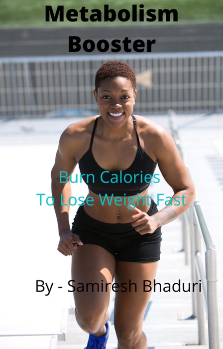 Metabolism Booster - Burn Calories To Lose Weight Fast