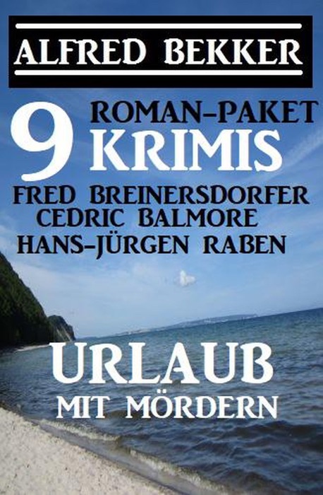 Urlaub mit Mördern: Roman-Paket 9 Krimis