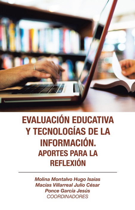 Evaluación Educativa Y Tecnologías De La Información. Aportes Para La Reflexión