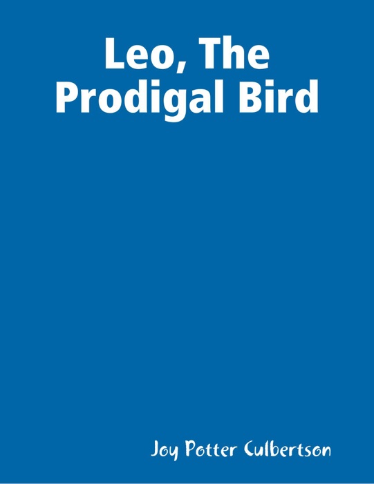 Leo, the Prodigal Bird