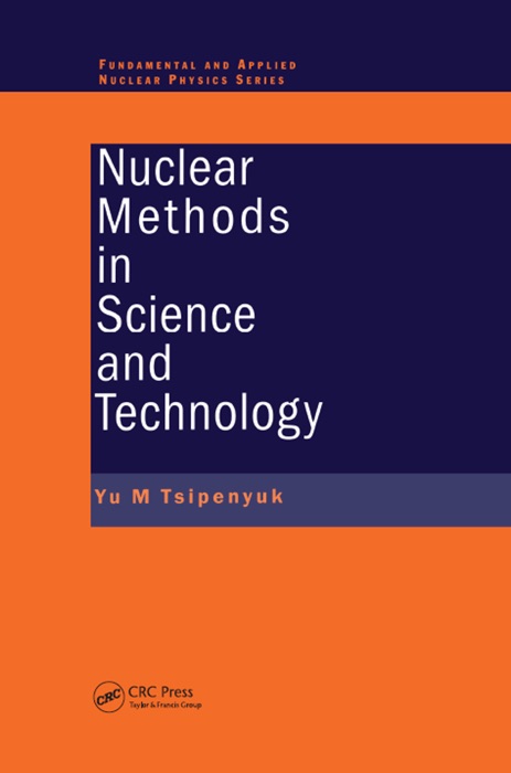 Nuclear Methods in Science and Technology