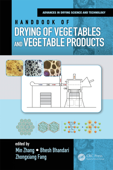 Handbook of Drying of Vegetables and Vegetable Products - Min Zhang, Bhesh Bhandari & Zhongxiang Fang