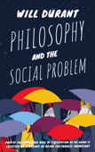 Philosophy and the Social Problem - Will Durant