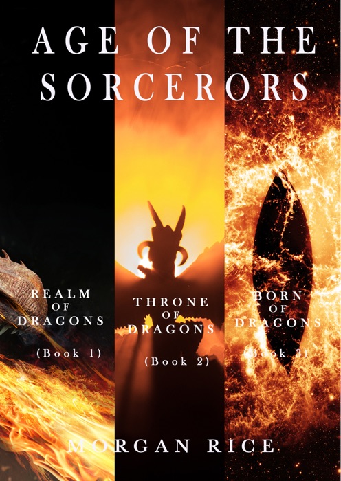 Age of the Sorcerers Bundle: Realm of Dragons (#1), Throne of Dragons (#2) and Born of Dragons (#3)