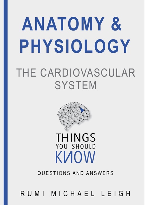 Anatomy and Physiology: The Cardiovascular System