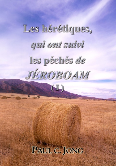 Les hérétiques, qui ont suivi les péchés de JEROBOAM ( I )