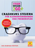 Steuerwissen2go: Crashkurs Steuern für Kleinunternehmen und Freiberufler - Andreas Görlich