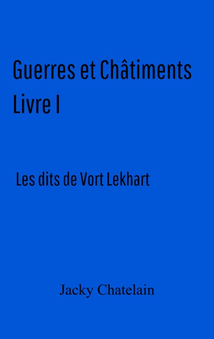 Guerres et Châtiments Livre I