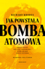 Jak powstała bomba atomowa - Piotr Amsterdamski & Rhodes, Richard