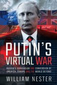 Putin's Virtual War - William Nester