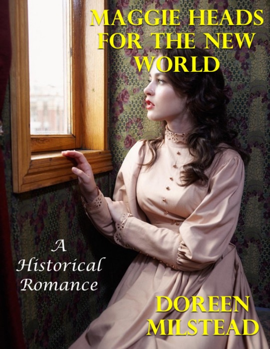 Maggie Heads for the New World: A Historical Romance