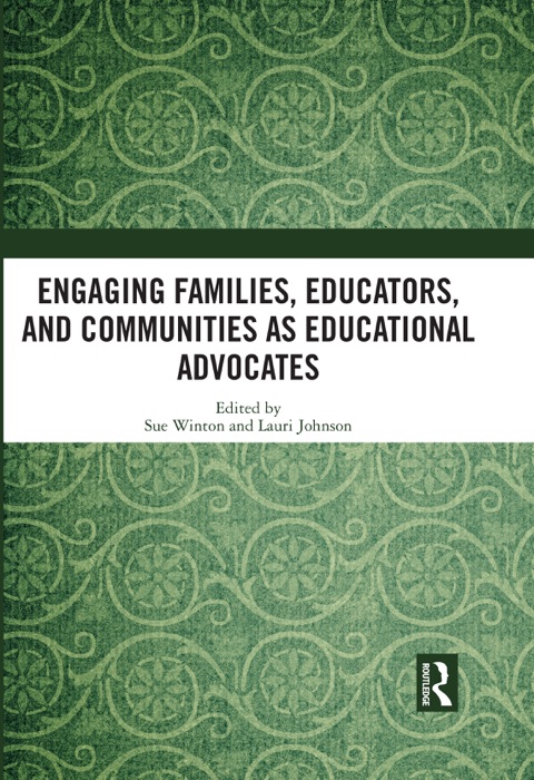 Engaging Families, Educators, and Communities as Educational Advocates