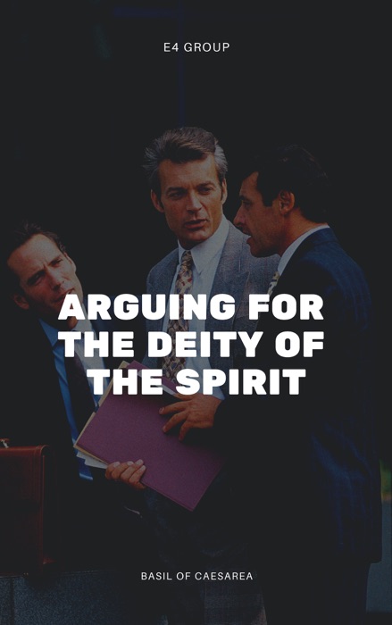 Arguing for the Deity of the Spirit: Basil of Caesarea