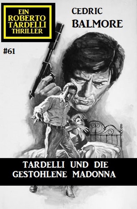 Ein Roberto Tardelli Thriller #61: Tardelli und die gestohlene Madonna