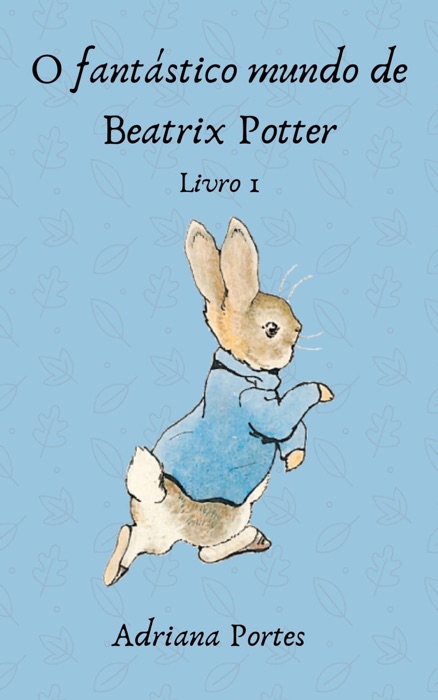 O fantástico mundo de Beatrix Potter - Livro1