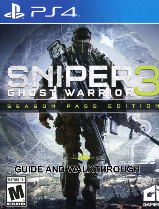 Sniper: Ghost Warrior 3 Game Guide