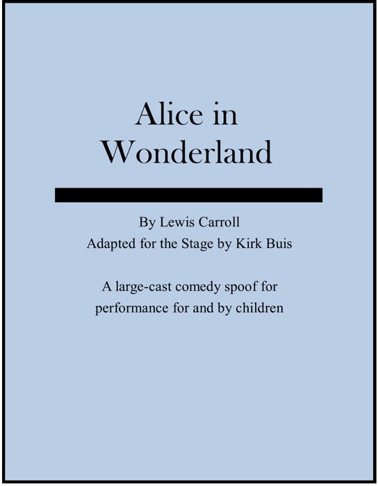 Alice in Wonderland: a Stage Adaptation