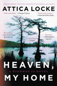 Heaven, My Home - Attica Locke