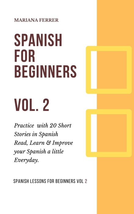 Spanish for Beginners:Short Spanish Lessons to Improve Your   Vocabulary Everyday Fast