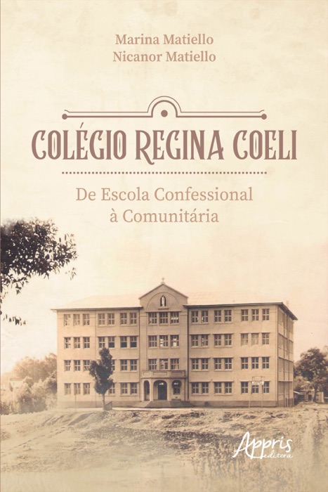 Colégio Regina Coeli: De Escola Confessional à Comunitária