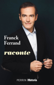 Franck Ferrand raconte - Franck Ferrand