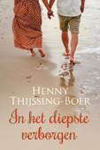 In het diepste verborgen - Henny Thijssing-Boer