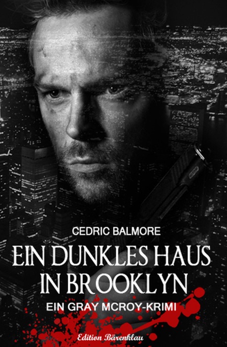 Ein dunkles Haus in Brooklyn: Ein Gray McRoy-Krimi