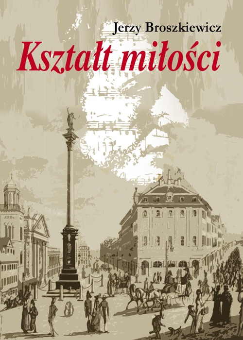 Kształt miłości. Opowieść o Fryderyku Chopinie