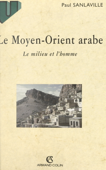 Le Moyen-Orient arabe - Paul Sanlaville