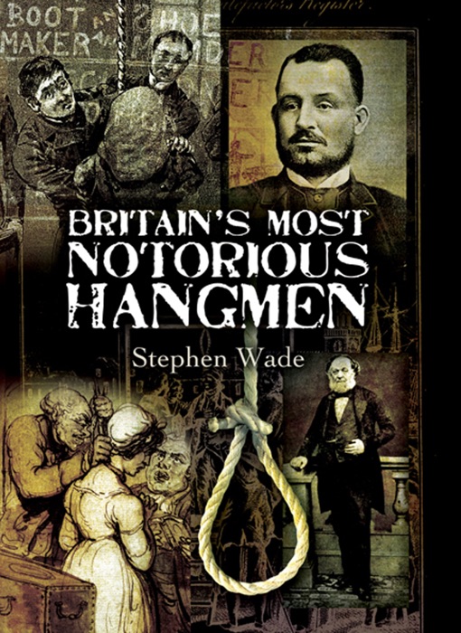 Britain's Most Notorious Hangmen