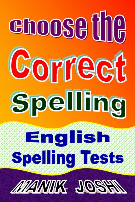 Choose the Correct Spelling: English Spelling Tests