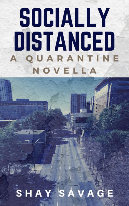 Socially Distanced: a Quarantine Novella