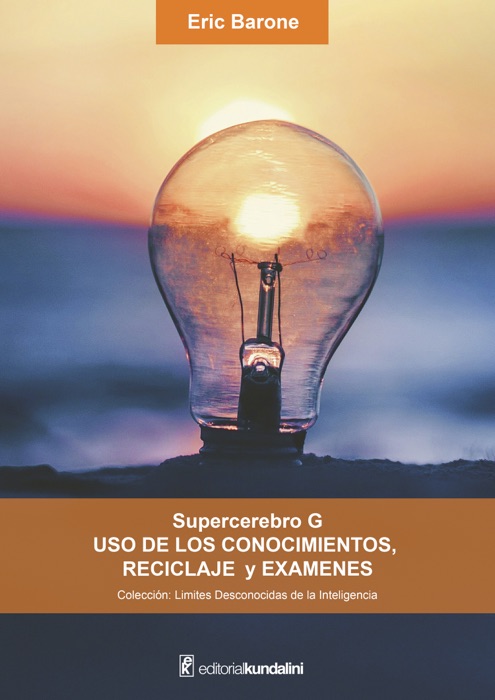 Supercerebro G. Uso de los conocimientos, reciclaje y exámenes