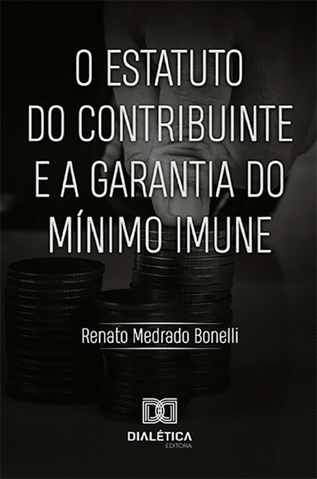 O Estatuto do Contribuinte e a Garantia do Mínimo Imune