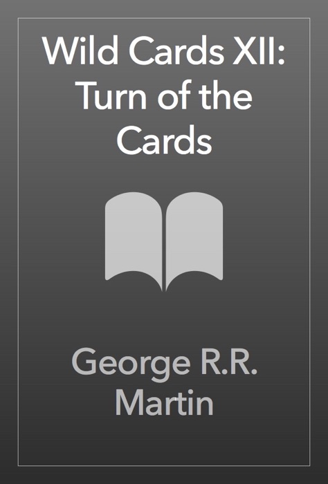 Wild Cards XII: Turn of the Cards