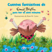 Cuentos fantásticos de Enid Blyton para leer en siete minutos - Enid Blyton, Rosa M. Curto & Begoña Hernández Sala