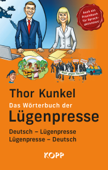 Das Wörterbuch der Lügenpresse - Thor Kunkel