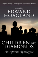 Edward Hoagland - Children Are Diamonds artwork