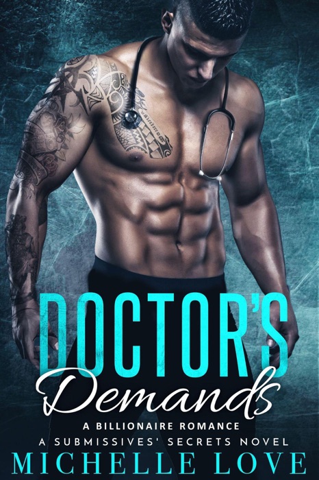 Doctor’s Demands: A Billionaire Romance