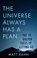 Matt Kahn - The Universe Always Has a Plan artwork