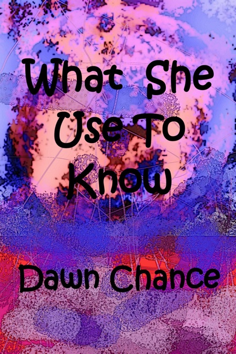 What She Use To Know