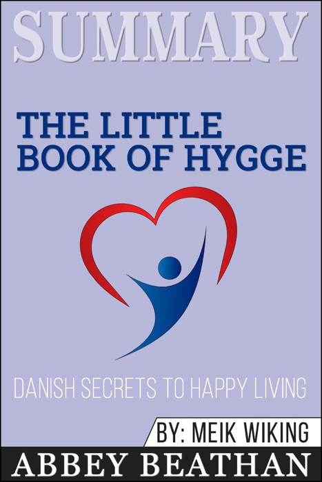 Summary: The Little Book of Hygge: Danish Secrets to Happy Living